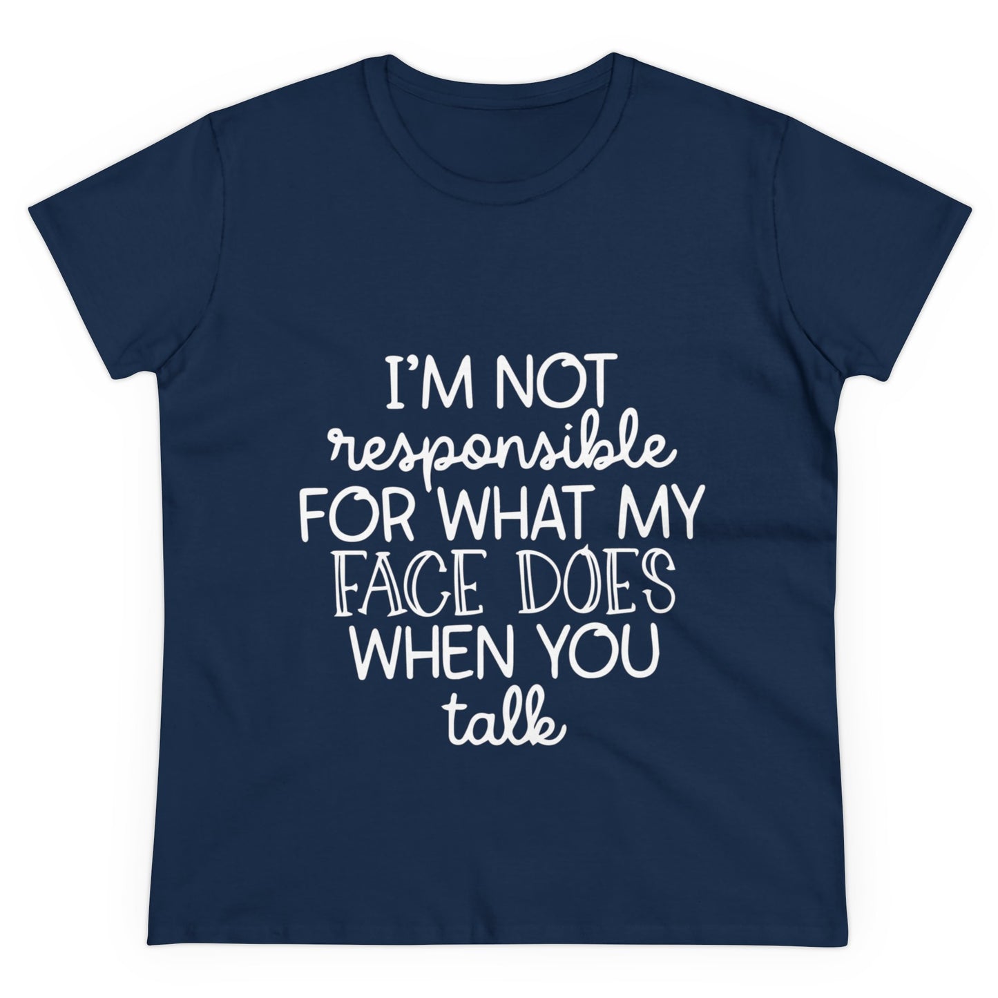 I'm not responsible Women's Midweight Cotton Tee