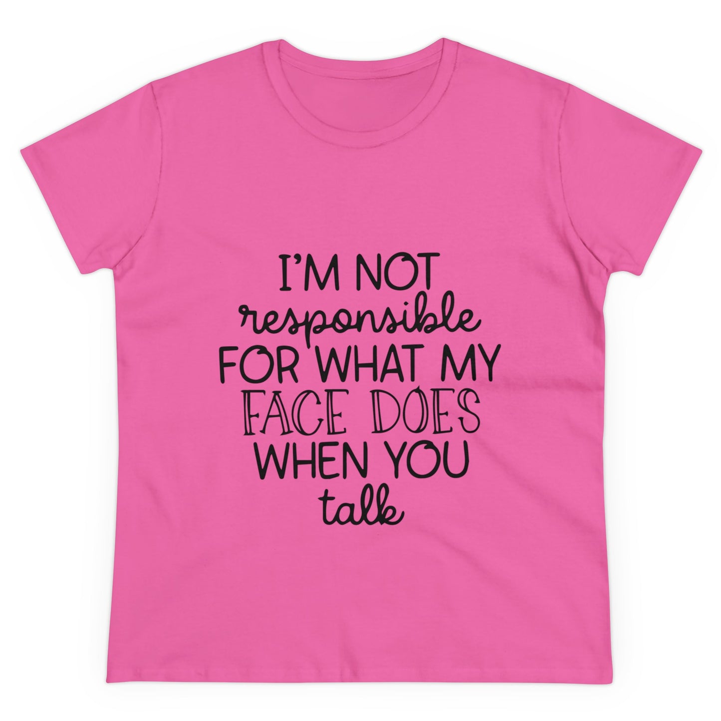 I'm not responsible Women's Midweight Cotton Tee