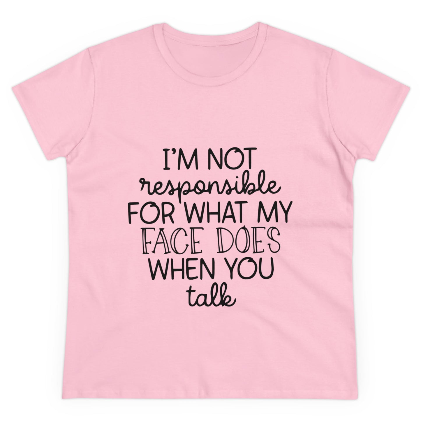 I'm not responsible Women's Midweight Cotton Tee