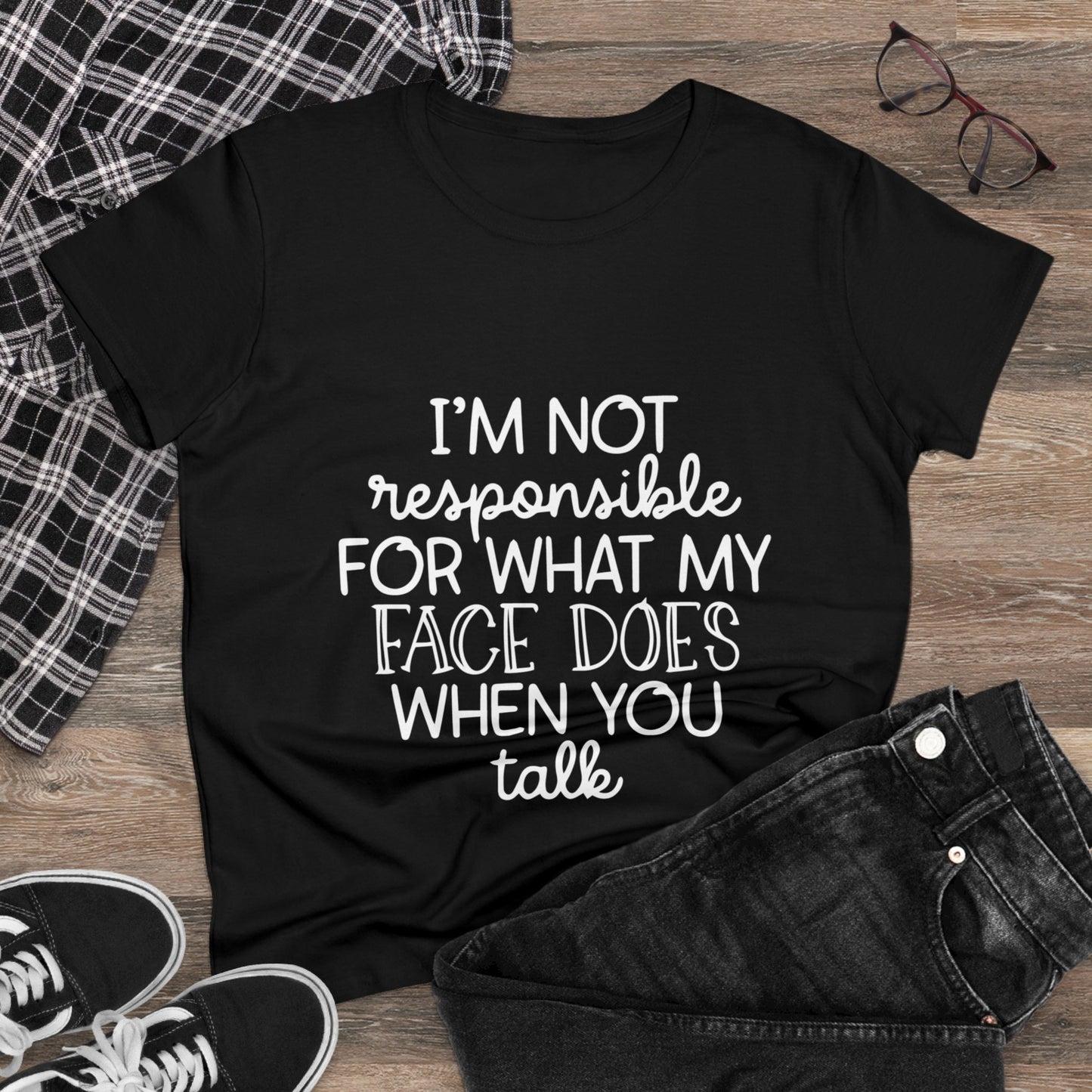 I'm not responsible Women's Midweight Cotton Tee