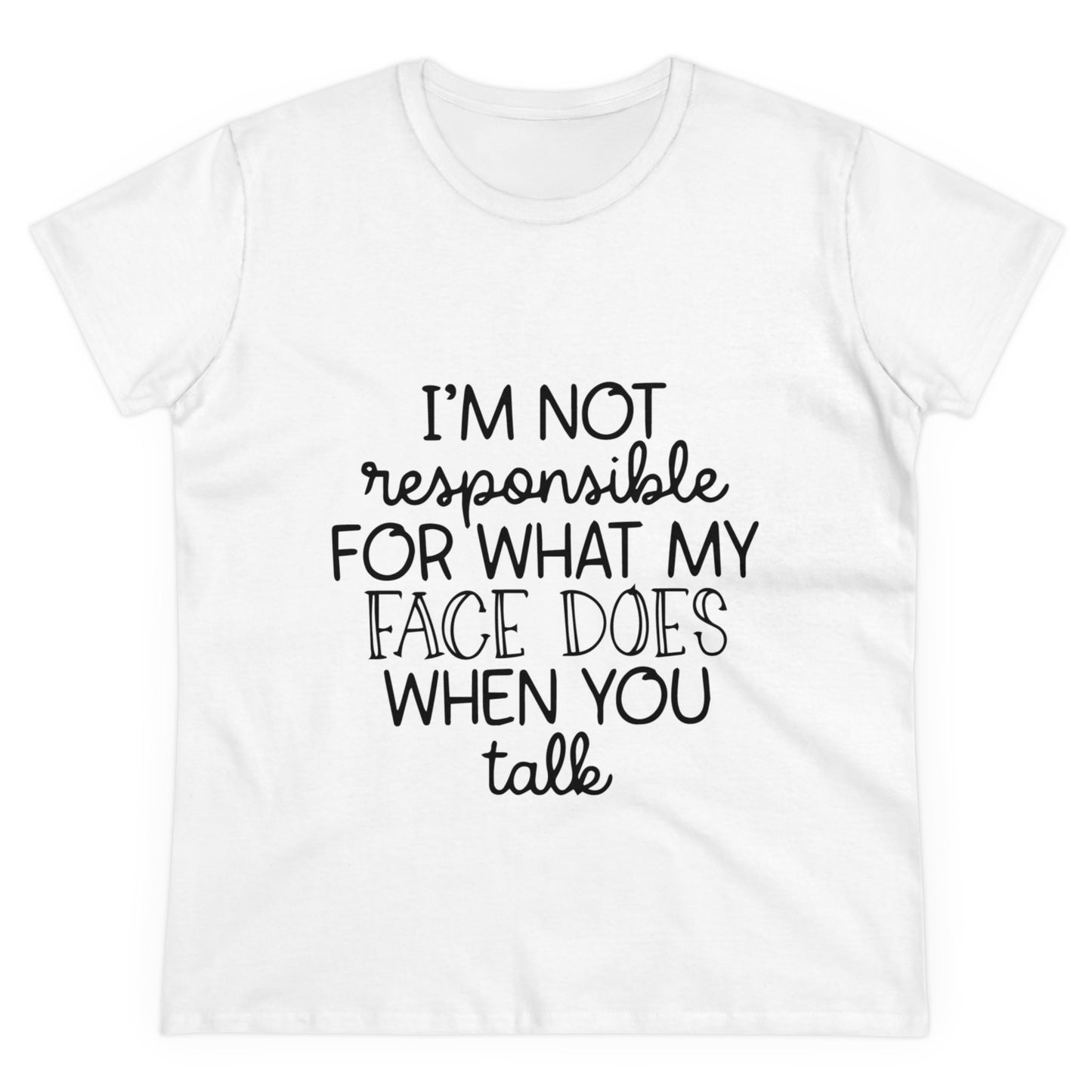 I'm not responsible Women's Midweight Cotton Tee