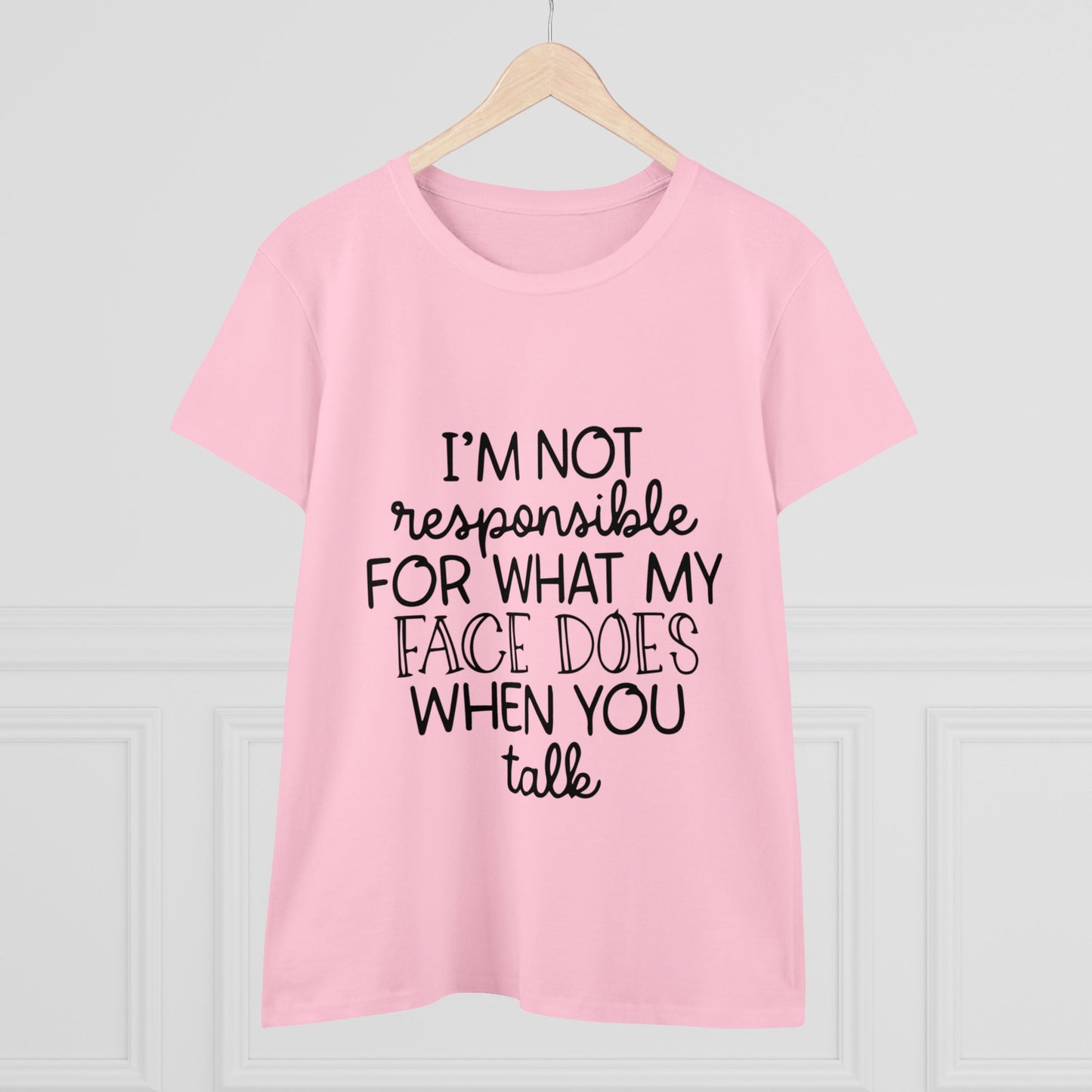 I'm not responsible Women's Midweight Cotton Tee