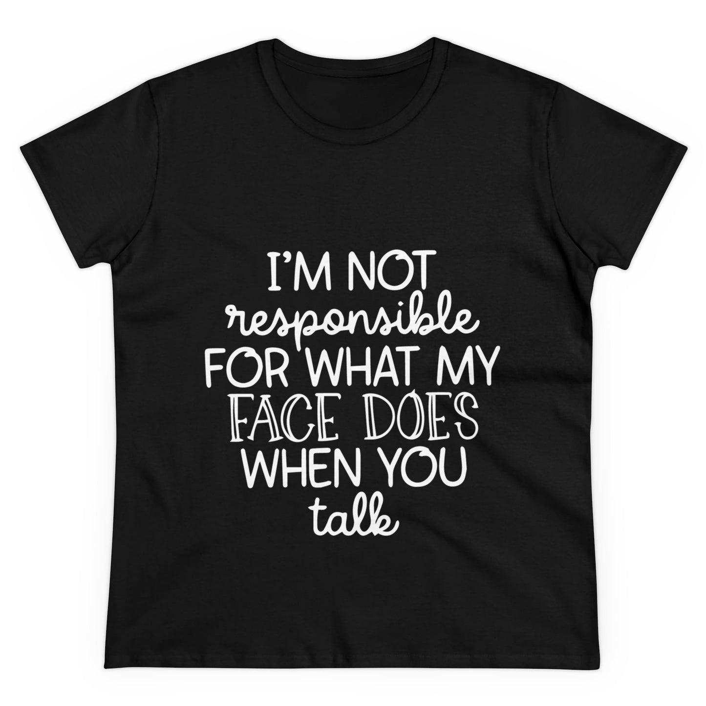 I'm not responsible Women's Midweight Cotton Tee